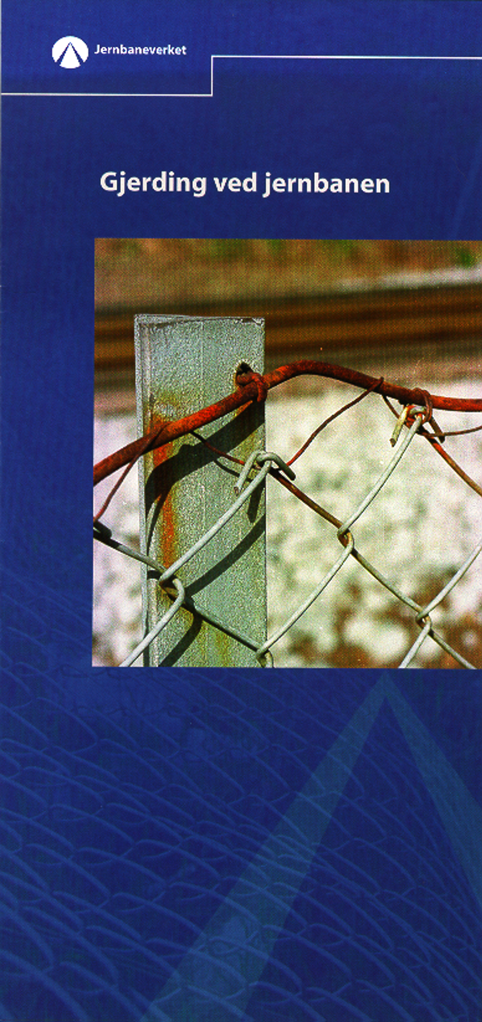 Forsiden på brosjyre fra Jernbaneverket med tittel «Gjerding ved jernbanen».